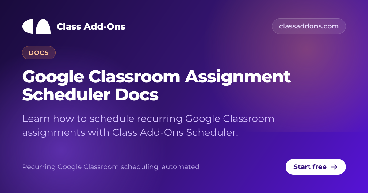 Google Classroom Assignment Scheduler Docs | Class Add-Ons